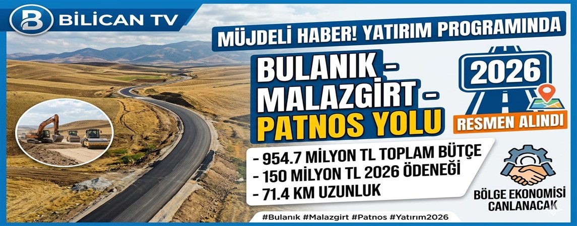  MUŞ VE ÇEVRESİNE DEV YOL YATIRIMI!